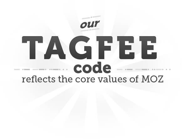 Our TAGFEE code reflects the core values of Moz